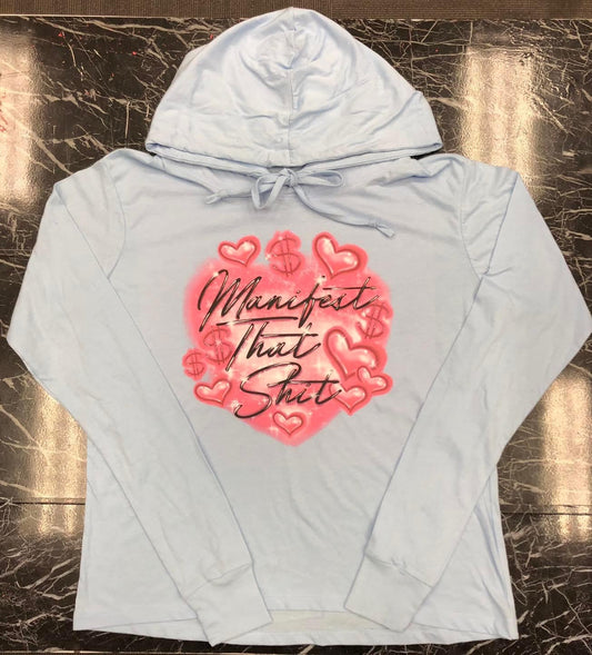 “Manifest that shit” hooded shirt